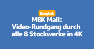 Bangkok MBK Mall Video-Rundgang durch alle 8 Stockwerke in 4K