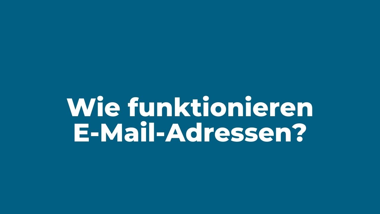 Wie funktionieren E-Mail-Adressen?