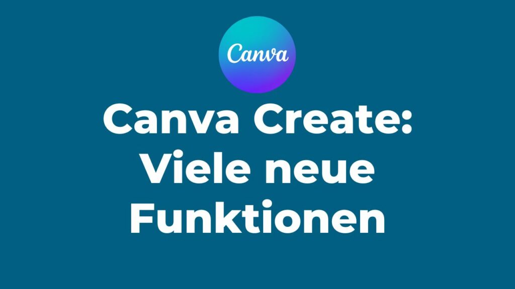 Canva: Viele neue Funktionen