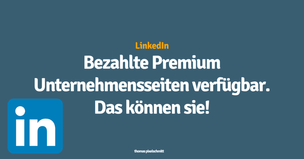 LinkedIn Premium Unternehmensseiten - Funktionen und Kosten