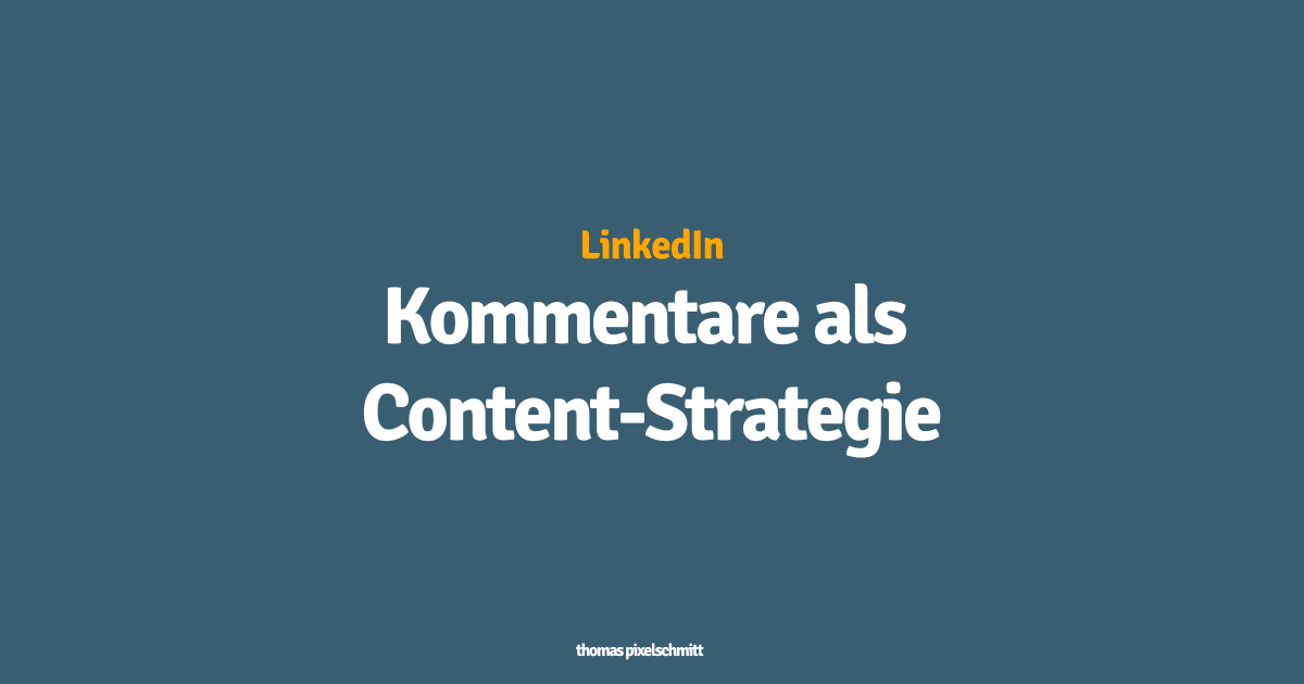 LinkedIn Kommentare als Content-Strategie